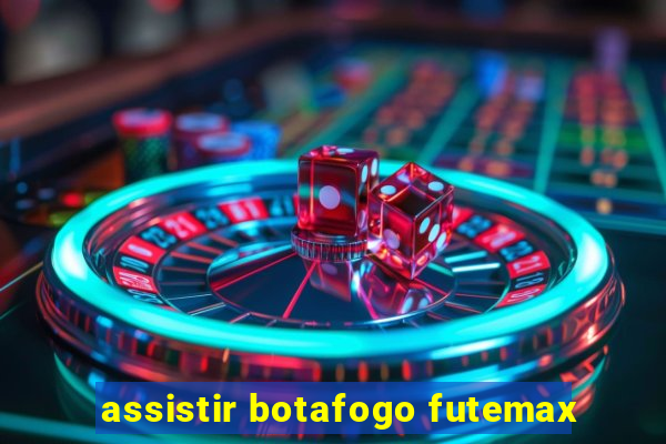 assistir botafogo futemax